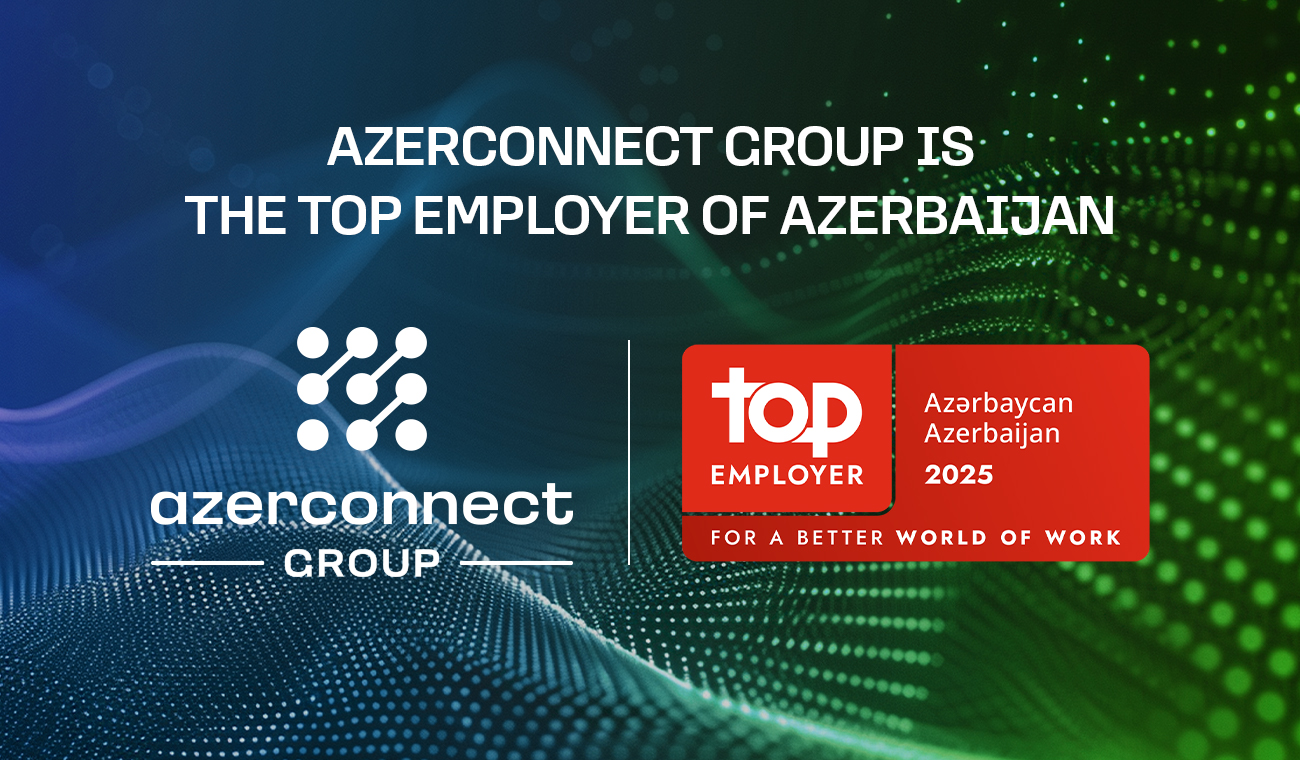 “Azerconnect Group” İKT sahəsində Azərbaycanın “Ən yaxşı işəgötürən” şirkəti seçildi